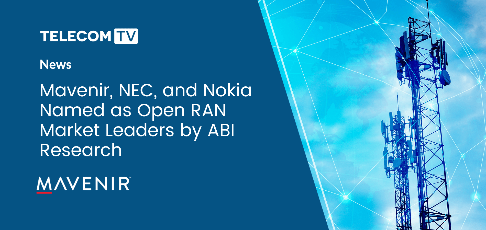 Mavenir, NEC, and Nokia Named as Open RAN Market Leaders by ABI Research