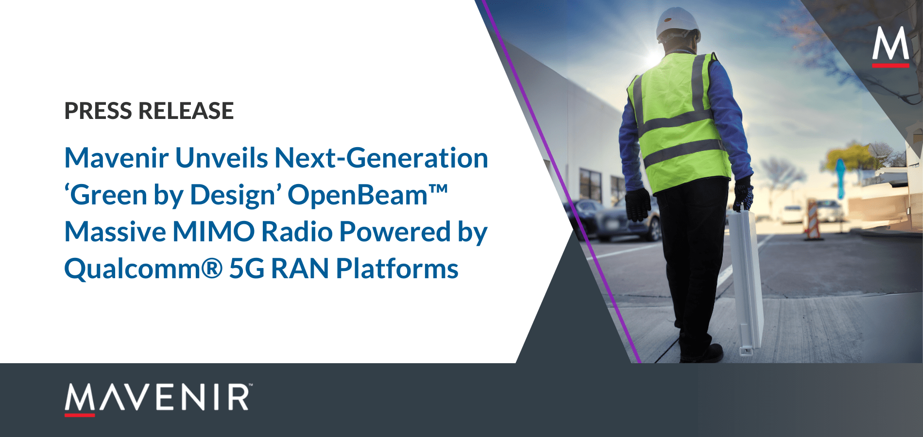 Mavenir Unveils Next-Generation ‘Green by Design’ OpenBeam™ Massive MIMO Radio Powered by Qualcomm® 5G RAN Platforms