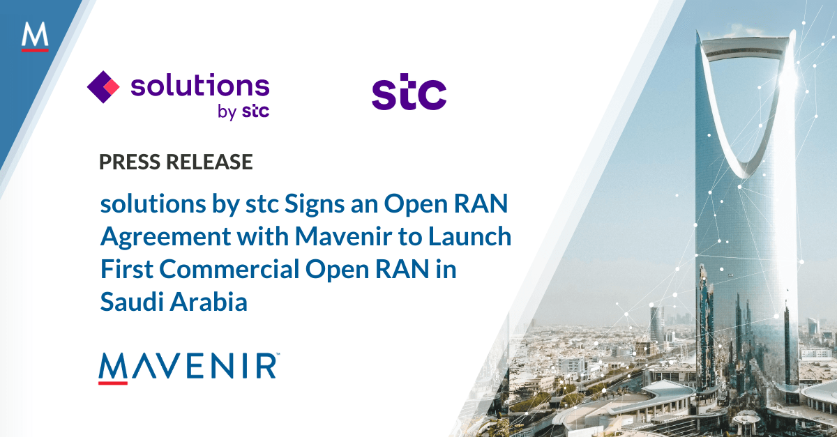 solutions by stc Signs an Open RAN Agreement with Mavenir to Launch First Commercial Open RAN in Saudi Arabia