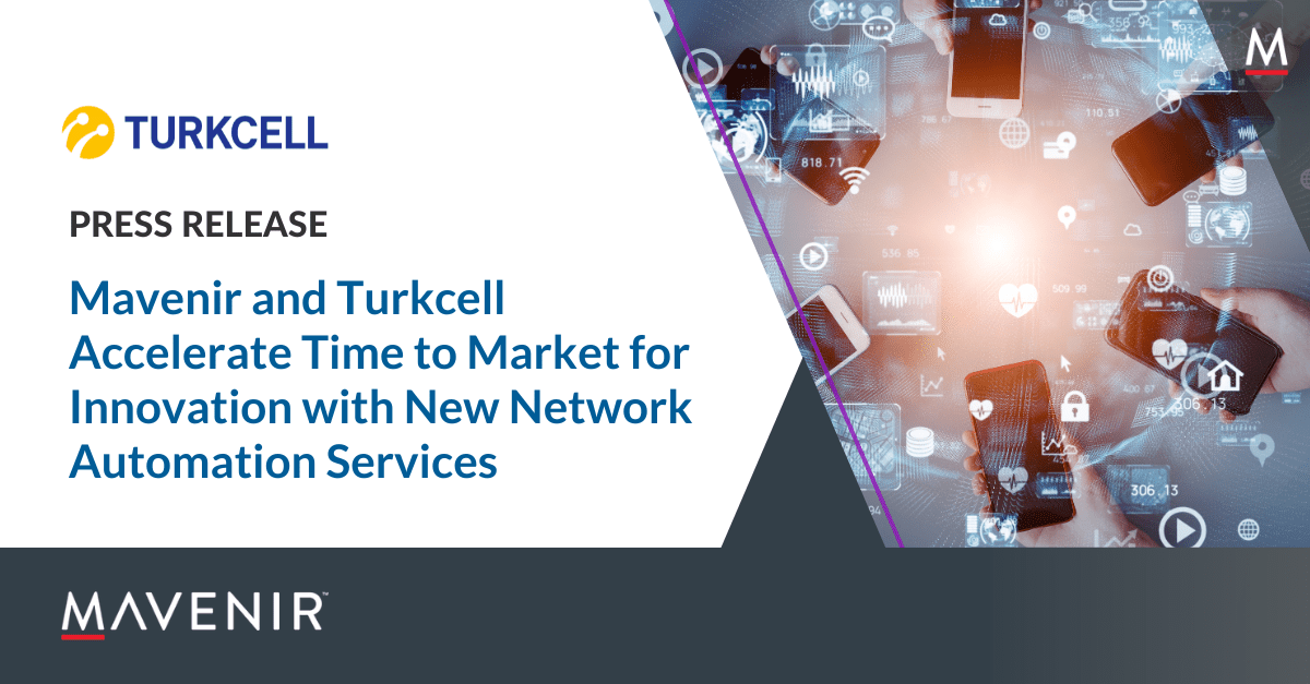 Mavenir and Turkcell Accelerate Time to Market for Innovation With New Network Automation Services