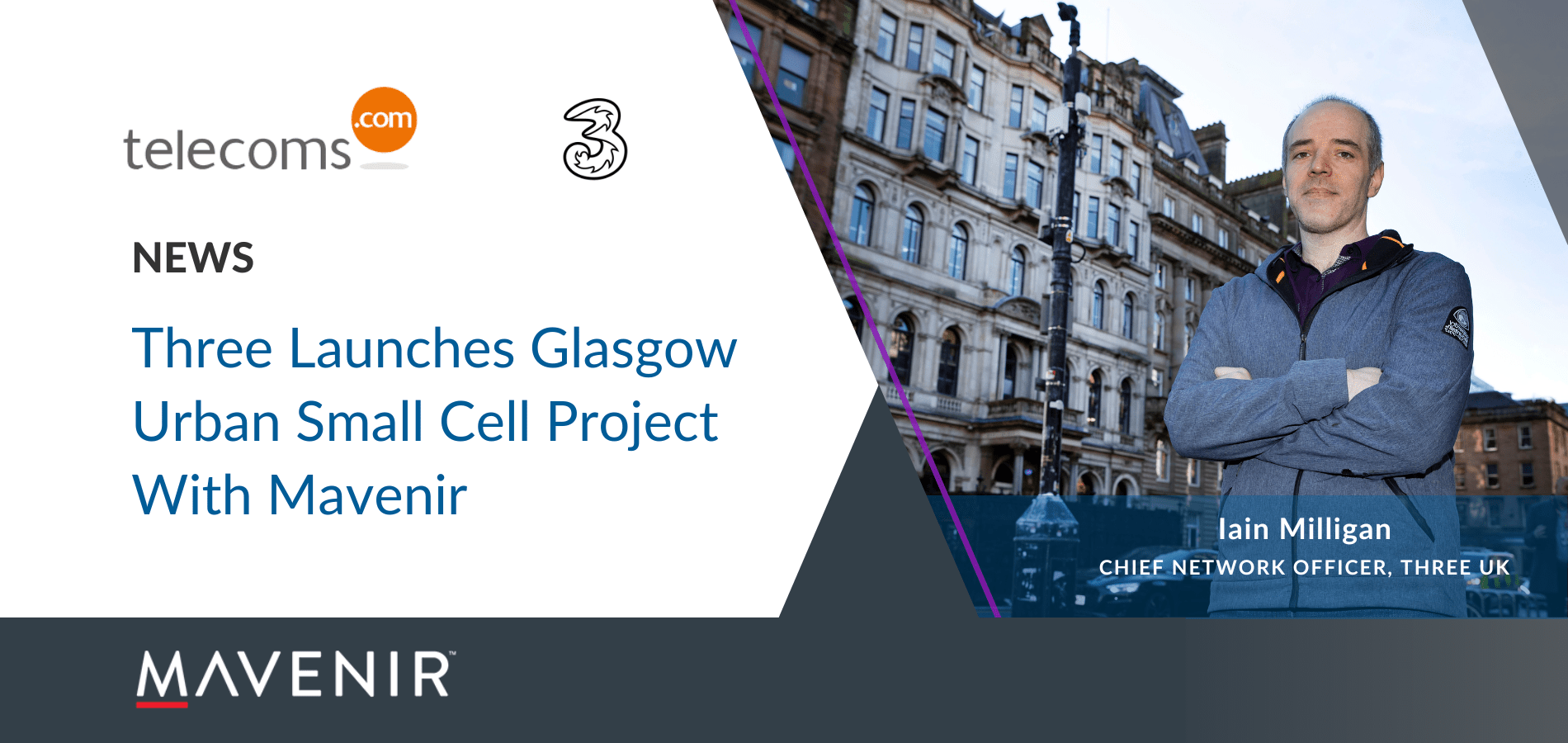 Three Launches Glasgow Urban Small Cell Project With Mavenir