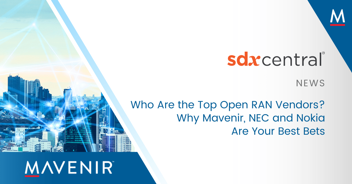Who Are the Top Open RAN Vendors Why Mavenir, NEC and Nokia
