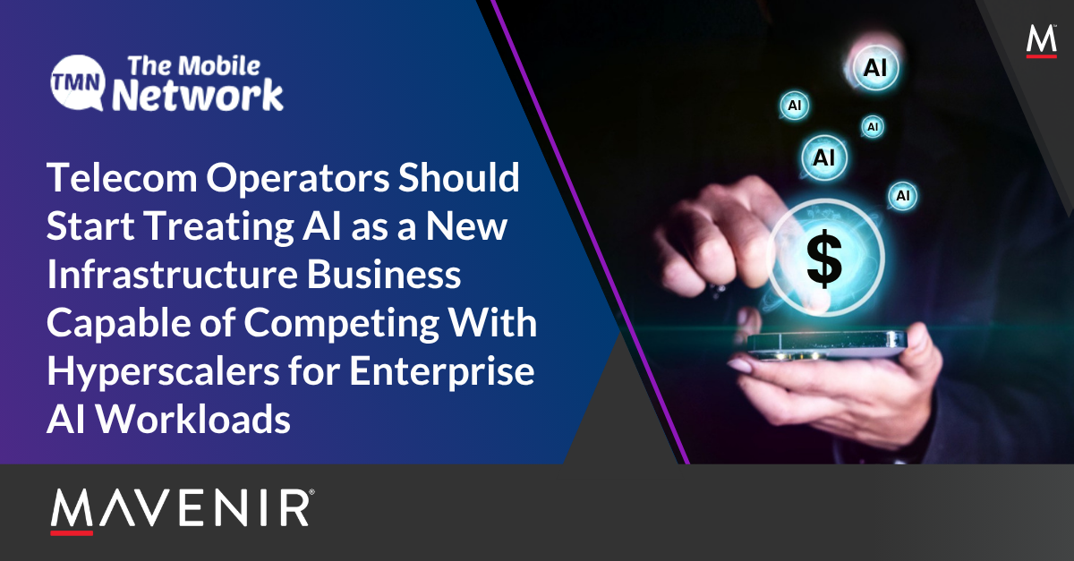 Telecom Operators Should Start Treating AI as a New Infrastructure Business Capable of Competing With Hyperscalers for Enterprise AI Workloads