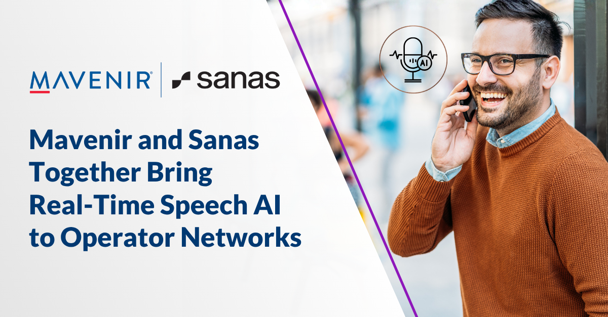 Mavenir Adds Sanas Real-Time Speech AI to Its MAVcore Voice AI Portfolio for Telecom Operators