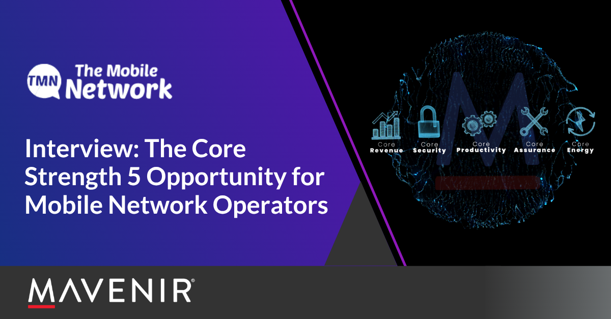 Interview The Core Strength 5 Opportunity for Mobile Network Operators